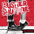 BUSTER SHUFFLE - GO STEADY (Compact Disc)