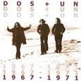 DOS+UN - 1967-1971 (Compact Disc)