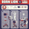 BORN LION - FINAL WORDS (Compact Disc)