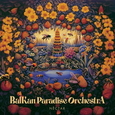 BALKAN PARADISE ORCHESTRA - NECTAR (Compact Disc)