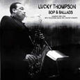 THOMPSON, LUCKY - BOP & BALLADS (Disco Vinilo LP)