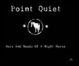 POINT QUIET - WAYS AND NEEDS OF A.. (Compact Disc)
