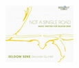 SELDOM SENE - NOT A SINGLE ROAD (Compact Disc)