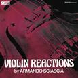 SCIASCIA, ARMANDO - VIOLIN REACTIONS (Disco Vinilo LP)