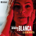 BLANCA LA ALMENDRITA - QUIMERA (Compact Disc)