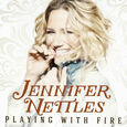NETTLES, JENNIFER - PLAYING WITH FIRE (Compact Disc)