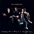 CRANBERRIES - EVERYBODY ELSE IS DOING IT, SO WHY CAN'T WE? (Compact Disc)