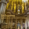 IRIBARREN, JUAN FRANCES DE - SACRED MUSIC IN MALAGA CA (Compact Disc)