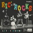 RIC' & THE ROCKS - LET IT BURN (Compact Disc)