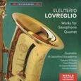 LOVREGLIO, E. - WORKS FOR SAXOPHONE QUART (Compact Disc)