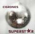 CIGRONES - SUPERSTAR (Compact Disc)