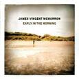 MCMORROW, JAMES VINCENT - EARLY IN THE MORNING (Compact Disc)