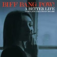 BIFF BANG POW! - A BETTER LIFE =BOX= (Compact Disc)