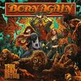BORN AGAIN - TRUE HEAVY NATION (Compact Disc)