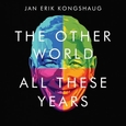 KONGSHAUG, JAN ERIK - OTHER WORLD/ALL THESE.. (Compact Disc)