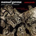 GERENA, MANUEL - CANTE JONDO (Compact Disc)