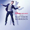 MORRISON, MATTHEW - DISNEY DREAMIN' WITH MATTHEW MORRISON (Compact Disc)