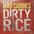 MAD CADDIES - DIRTY RICE (Disco Vinilo LP)