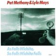 METHENY, PAT - AS WICHITA FALLS SO FALL (Compact Disc)