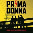 PRIMA DONNA - NINE LIVES & FORTY FIVES (Compact Disc)