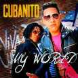CUBANITO - MY WORLD (Compact Disc)