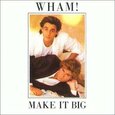 WHAM - MAKE IT BIG (Compact Disc)