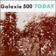 GALAXIE 500 - TODAY (Compact Disc)