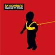 SKYBOMBERS - TAKE ME TO TOWN  (Compact Disc)