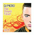DJ MICRO - PAST PRESENT FUTURE (Compact Disc)