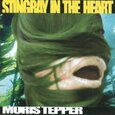 TEPPER, MORIS - STINGRAY IN THE HEART (Compact Disc)