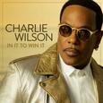 WILSON, CHARLIE - IN IT TO WIN IT (Compact Disc)