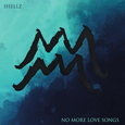 SHELLZ - NO MORE LOVE SONG (Compact Disc)