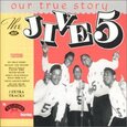 JIVE FIVE - OUR TRUE STORY -18 TR.- (Compact Disc)