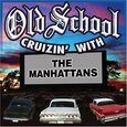 MANHATTANS - OLD SCHOOL CRUIZIN' (Compact Disc)