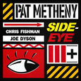 METHENY, PAT - SIDE-EYE III+ (Compact Disc)