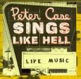 CASE, PETER - SINGS LIKE HELL (Compact Disc)