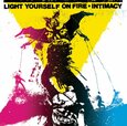 LIGHT YOURSELF ON FIRE - INTIMACY  (Compact Disc)