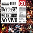 OS PARALAMAS DO SUCESSO - UNS DIAS AO VIVO (Compact Disc)