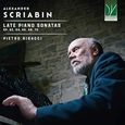 RIGACCI, PIETRO - ALEXANDER SCRIABIN: LATE PIANO SONATAS (Compact Disc)