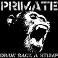 PRIMATE - DRAW BACK A STUMP (Compact Disc)