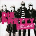 BLONDELLES - DIE PRETTY (Compact Disc)