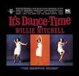 MITCHELL, WILLIE - IT'S DANCE TIME (Compact Disc)
