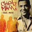 MAMI, CHEB - DU SUD AU NORD (Compact Disc)