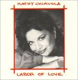 CHIAVOLA, KATHY - LABOR OF LOVE (Compact Disc)