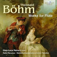 PETRUCCI, GIAN-LUCA - BÖHM: WORKS FOR FLUTE (Compact Disc)