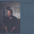 MOULT, IVAN - LONGEST SHADOW (Disco Vinilo LP)