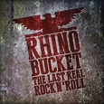 RHINO BUCKET - LAST REAL ROCK N' ROLL (Disco Vinilo LP)
