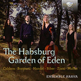 ENSEMBLE ARAVA - THE HABSBURG GARDEN OF EDEN, MUSIC BY CA (Compact Disc)
