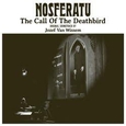 WISSEM, JOZEF VAN - NOSFERATU: CALL OF THE DEATHBIRD -HQ- (Disco Vinilo LP)