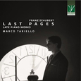 TARIELLO, MARCO - FRANZ SCHUBERT: LAST PAGES (LATE PIANO W (Compact Disc)